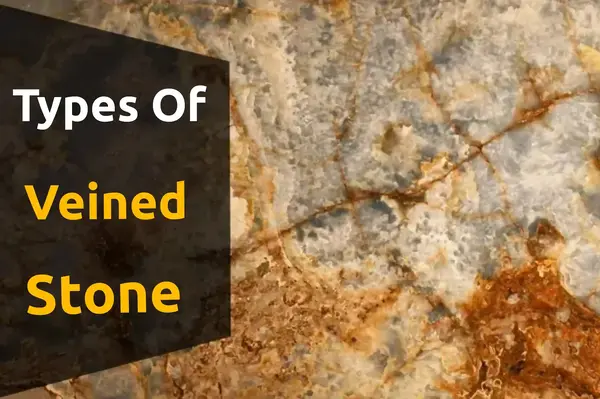 Types Of Veined Stones