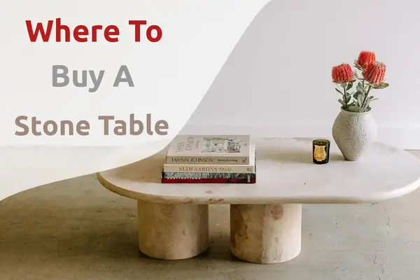 Where to Buy A Stone Table?