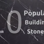 10 Popular Building Stones