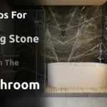 Tips For Using Stone In The Bathroom
