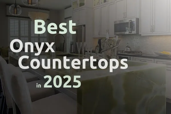 best onyx countertops in 2025