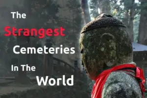10 Strange Cemeteries Worldwide